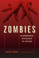 Zombies: Antropologické skúmanie živých mŕtvych - Zombies: An Anthropological Investigation of the Living Dead