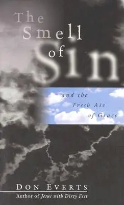 Vôňa hriechu: a svieži vzduch milosti - The Smell of Sin: and the Fresh Air of Grace