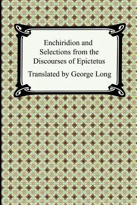 Enchiridion a výber z Epiktétových Rozpráv - Enchiridion and Selections from the Discourses of Epictetus