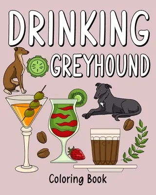 Kniha na vyfarbovanie chrtov - Drinking Greyhound Coloring Book