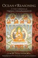 Ocean of Reasoning: Veľký komentár k N=ag=arjunovmu dielu Mulamadhyamakak=arik=a - Ocean of Reasoning: A Great Commentary on N=ag=arjuna's Mulamadhyamakak=arik=a
