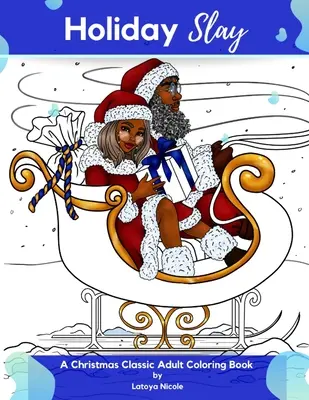 Holiday Slay: Vianočná klasika pre dospelých - Holiday Slay: A Christmas Classic Adult Coloring Book