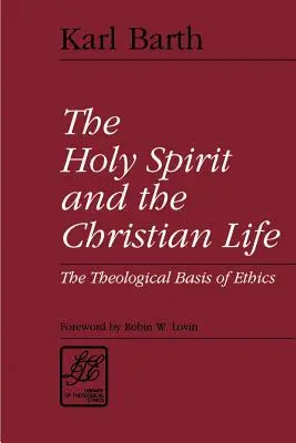 Duch Svätý a kresťanský život: Teologický základ etiky - The Holy Spirit and the Christian Life: The Theological Basis of Ethics