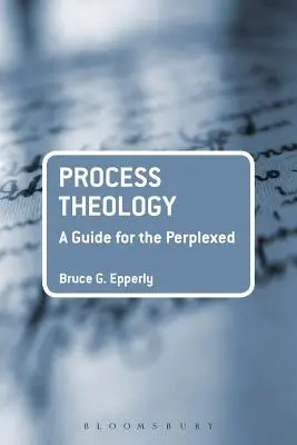 Teológia procesu: Príručka pre zmätených - Process Theology: A Guide for the Perplexed