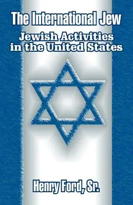 Medzinárodný Žid: Židovské aktivity v Spojených štátoch - The International Jew: Jewish Activities in the United States