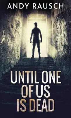 Kým jeden z nás nie je mŕtvy - Until One Of Us Is Dead