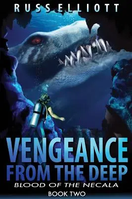 Pomsta z hlbín - Kniha druhá: Krv Necaly - Vengeance from the Deep - Book Two: Blood of the Necala