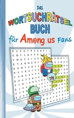 Kniha o hľadaní slov pre fanúšikov Am@ng.us: puzzle, hádanka, hádanka, hľadať puzzle, hľadať puzzle, slovná hádanka, aplikácia, počítačová hra, kniha hier, nás, deti, podvodník, posádka - Das Wortsuchrtsel Buch fr Am@ng.us Fans: Rtsel, Knobel, Suchsel, Suchrtsel, Wortrtsel, App, Computerspiel, Spielebuch, us, Kinder, Impostor, Crew