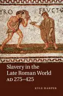 Otroctvo v neskorom rímskom svete, 275-425 n. l. - Slavery in the Late Roman World, AD 275-425