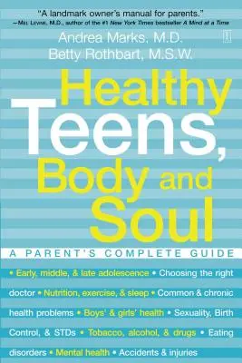 Zdraví tínedžeri, telo a duša: Kompletný sprievodca pre rodičov - Healthy Teens, Body and Soul: A Parent's Complete Guide