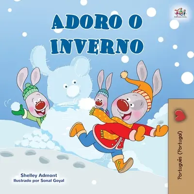 Milujem zimu (portugalská kniha pre deti- Portugalsko) - I Love Winter (Portuguese Book for Kids- Portugal)