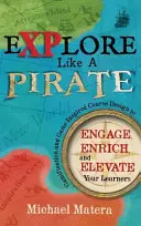 Preskúmajte ako PIRÁT: Vydajte sa na cestu: Gamification and Game-Inspired Course Design to Engage, Enrich and Elevate Your Learners - Explore Like a PIRATE: Gamification and Game-Inspired Course Design to Engage, Enrich and Elevate Your Learners