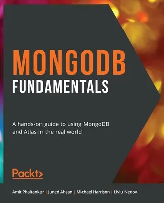 Základy MongoDB: Praktický sprievodca používaním MongoDB a Atlasu v reálnom svete - MongoDB Fundamentals: A hands-on guide to using MongoDB and Atlas in the real world