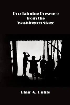 Ohlasovanie prítomnosti z washingtonského javiska - Proclaiming Presence from the Washington Stage