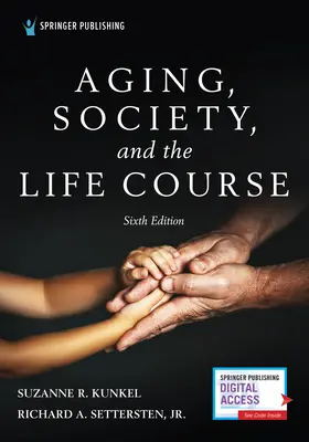 Starnutie, spoločnosť a priebeh života, šieste vydanie - Aging, Society, and the Life Course, Sixth Edition