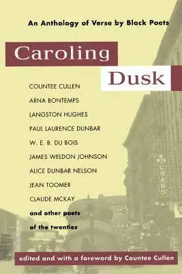Koledovanie za súmraku: Antológia veršov černošských básnikov dvadsiatych rokov - Caroling Dusk: An Anthology of Verse by Black Poets of the Twenties