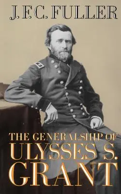 Generálske umenie Ulyssesa S. Granta - The Generalship of Ulysses S. Grant