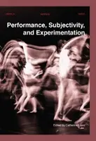 Výkon, subjektivita a experimentovanie - Performance, Subjectivity, and Experimentation