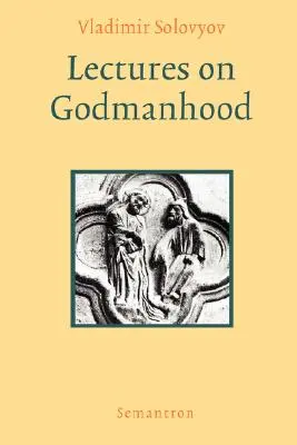 Prednášky o bohočloveku - Lectures on Godmanhood