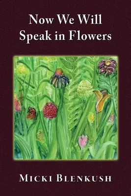 Teraz budeme hovoriť v kvetoch - Now We Will Speak in Flowers