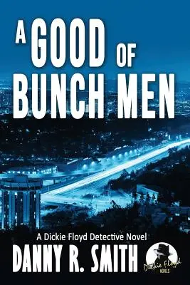 Dobrá partia mužov: A Dickie Floyd Detective Novel - A Good Bunch of Men: A Dickie Floyd Detective Novel