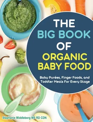 Kuchárska kniha Jednoduchá detská výživa: Chutné a zdravé domáce recepty pre každý vek a štádium - The Easy Baby Food Cookbook: Delicious & Healthy Homemade Recipes for Every Age and Stage