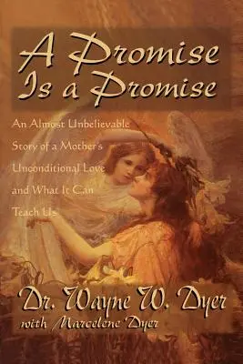 Sľub je sľub: Takmer neuveriteľný príbeh o bezpodmienečnej láske matky - A Promise Is A Promise: An Almost Unbelievable Story of a Mother's Unconditional Love
