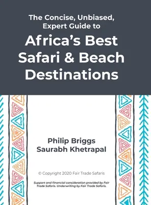 Stručný, objektívny a odborný sprievodca po najlepších afrických safari a plážových destináciách - The Concise, Unbiased, Expert Guide to Africa's Best Safari and Beach Destinations
