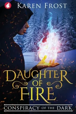 Dcéra ohňa: Sprisahanie z temnoty - Daughter of Fire: Conspiracy of the Dark