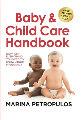 Príručka starostlivosti o dojčatá a deti: Teraz so všetkým, čo potrebujete vedieť o tehotenstve - Baby & Child Care Handbook: Now with Everything You Need to Know about Pregnancy