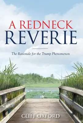 A Redneck Reverie: A Redneck Reverie: A Redneck Reverie: The Rationale for the Trump Phenomenon (Odôvodnenie fenoménu Trump) - A Redneck Reverie: The Rationale for the Trump Phenomenon