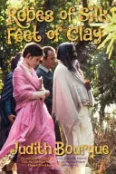 Hodvábne rúcho Nohy z hliny: Pravdivý príbeh o láske k Maharišimu Mahešovi Jogimu, guruovi TM skupiny Beatles - Robes of Silk Feet of Clay: The True Story of a Love Affair with Maharishi Mahesh Yogi the Beatles TM Guru