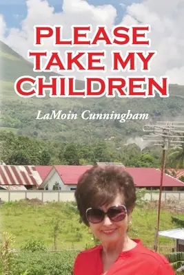 Prosím, vezmite si moje deti - Please Take My Children