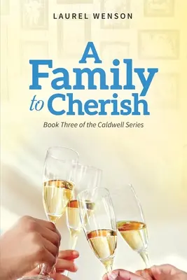 A Family to Cherish: Kniha 3 zo série Caldwellovci - A Family to Cherish: Book 3 of the Caldwell Series
