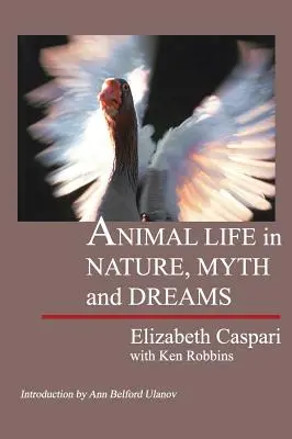 Život zvierat v prírode, mýtoch a snoch - Animal Life in Nature, Myth and Dreams