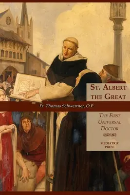 Svätý Albert Veľký: Albert: prvý univerzálny lekár - St. Albert the Great: The First Universal Doctor