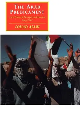 Arabský problém: Arabské politické myslenie a prax od roku 1967 - The Arab Predicament: Arab Political Thought and Practice Since 1967