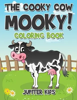 Kravička Mooky! Kniha na vyfarbovanie - The Cooky Cow Mooky! Coloring Book