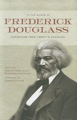 Slovami Fredericka Douglassa: Citáty majstra slobody - In the Words of Frederick Douglass: Quotations from Liberty's Champion
