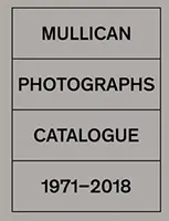 Matt Mullican: Fotografie: Katalóg 1971-2018 - Matt Mullican: Photographs: Catalogue 1971-2018