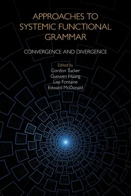 Prístupy k systémovej funkčnej gramatike: konvergencia a divergencia - Approaches to Systemic Functional Grammar: Convergence and Divergence