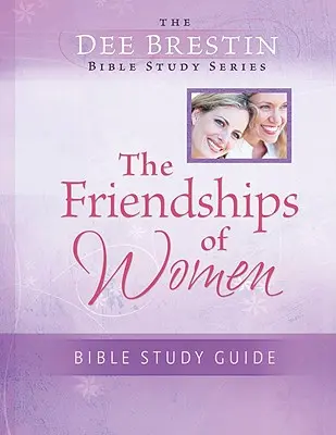 Biblické štúdium o priateľstve žien - The Friendships of Women Bible Study