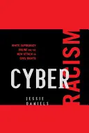 Kyberrasizmus: Biela nadvláda online a nový útok na občianske práva - Cyber Racism: White Supremacy Online and the New Attack on Civil Rights