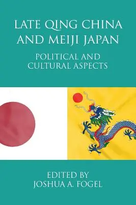 Neskorá Čching Čína a Japonsko Meidži: Politické a kultúrne aspekty - Late Qing China and Meiji Japan: Political and Cultural Aspects