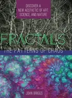 Fraktály: Vzorce chaosu: (A Touchstone Book): Chaosy: objavovanie novej estetiky umenia, vedy a prírody - Fractals: The Patterns of Chaos: Discovering a New Aesthetic of Art, Science, and Nature (A Touchstone Book)