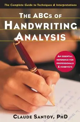 Abeceda analýzy rukopisu: Kompletný sprievodca technikami a interpretáciami - The ABCs of Handwriting Analysis: The Complete Guide to Techniques and Interpretations