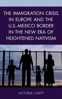 Imigračná kríza v Európe a na americko-mexickej hranici v novej ére zvýšeného nativizmu - The Immigration Crisis in Europe and the U.S.-Mexico Border in the New Era of Heightened Nativism