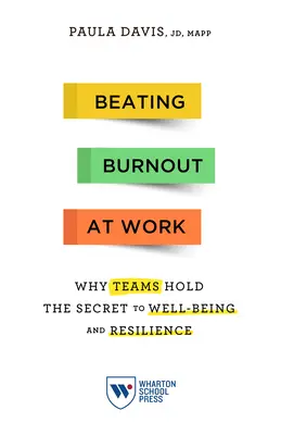 Poraziť vyhorenie v práci: Prečo sú tímy tajomstvom dobrej pohody a odolnosti - Beating Burnout at Work: Why Teams Hold the Secret to Well-Being and Resilience