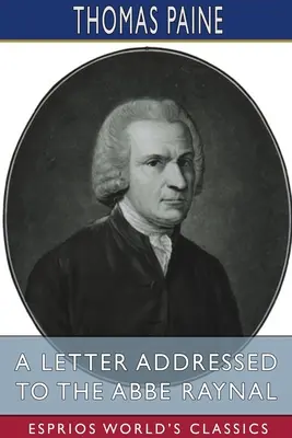 List adresovaný abbému Raynalovi (Esprios Classics) - A Letter Addressed to the Abbe Raynal (Esprios Classics)