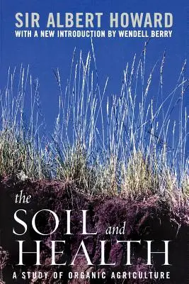Pôda a zdravie: Štúdia o ekologickom poľnohospodárstve - The Soil and Health: A Study of Organic Agriculture
